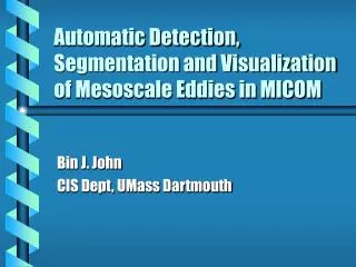 Automatic Detection, Segmentation and Visualization of Mesoscale Eddies in MICOM