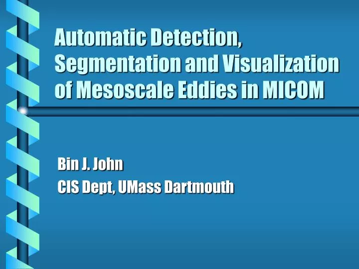automatic detection segmentation and visualization of mesoscale eddies in micom