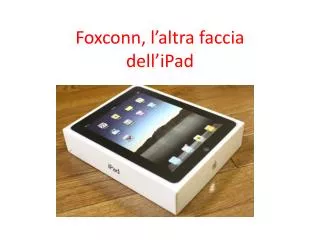 Foxconn, l’altra faccia dell’iPad