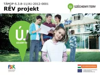 TÁMOP-5.3.8-11/A1-2012-0001 RÉV projekt