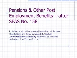 Pensions &amp; Other Post Employment Benefits – after SFAS No. 158