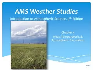 AMS Weather Studies Introduction to Atmospheric Science, 5 th Edition