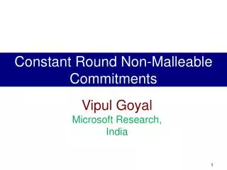 Vipul Goyal Microsoft Research, India