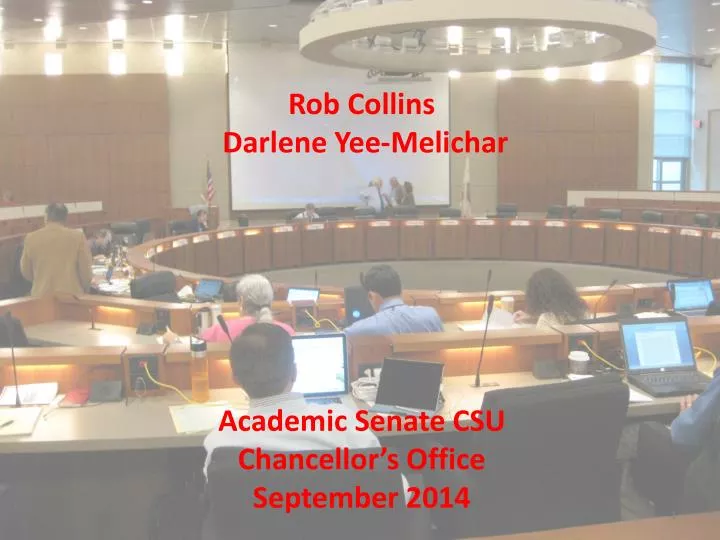 rob collins darlene yee melichar academic senate csu chancellor s office september 2014