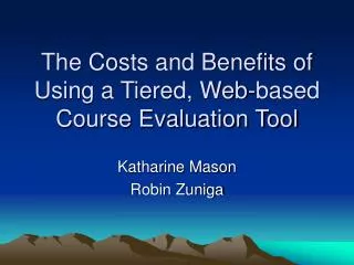 The Costs and Benefits of Using a Tiered, Web-based Course Evaluation Tool