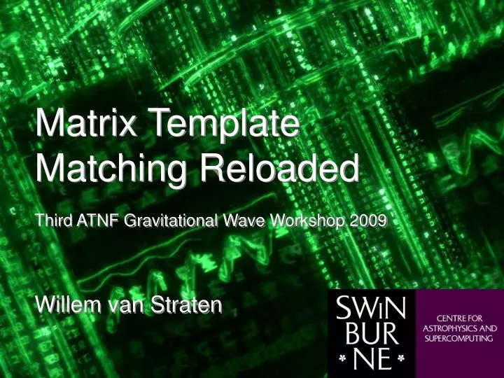 matrix template matching reloaded third atnf gravitational wave workshop 2009 willem van straten