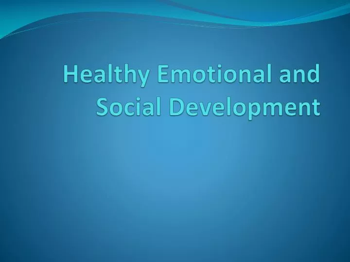 healthy emotional and social development