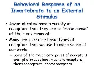Behavioral Response of an Invertebrate to an External Stimulus