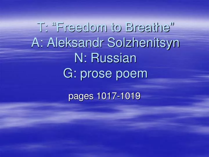 t freedom to breathe a aleksandr solzhenitsyn n russian g prose poem