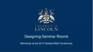 Designing Seminar Rooms