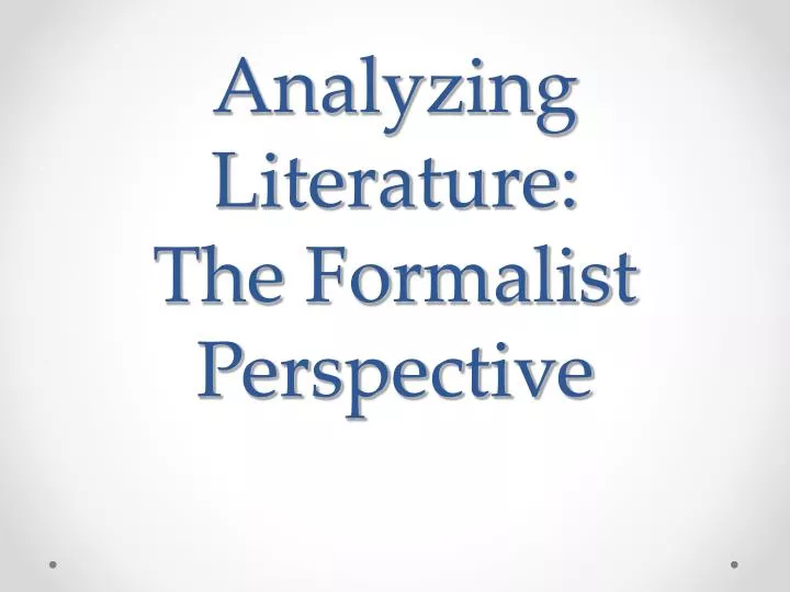 analyzing literature the formalist perspective