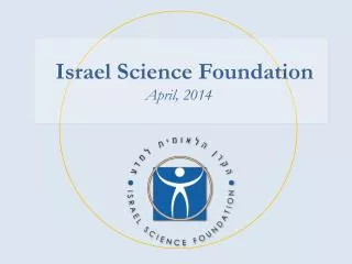 Israel Science Foundation April, 2014