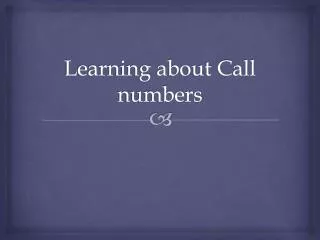 Learning about Call numbers