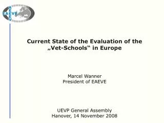Current State of the Evaluation of the „Vet-Schools“ in Europe