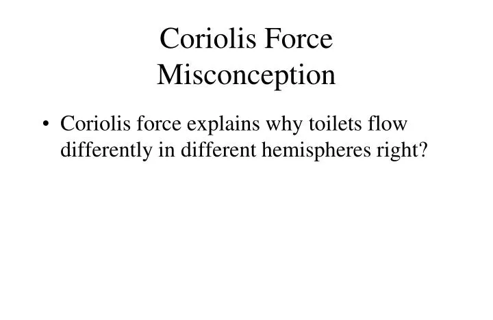 coriolis force misconception