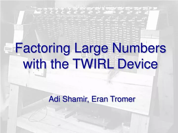 factoring large numbers with the twirl device