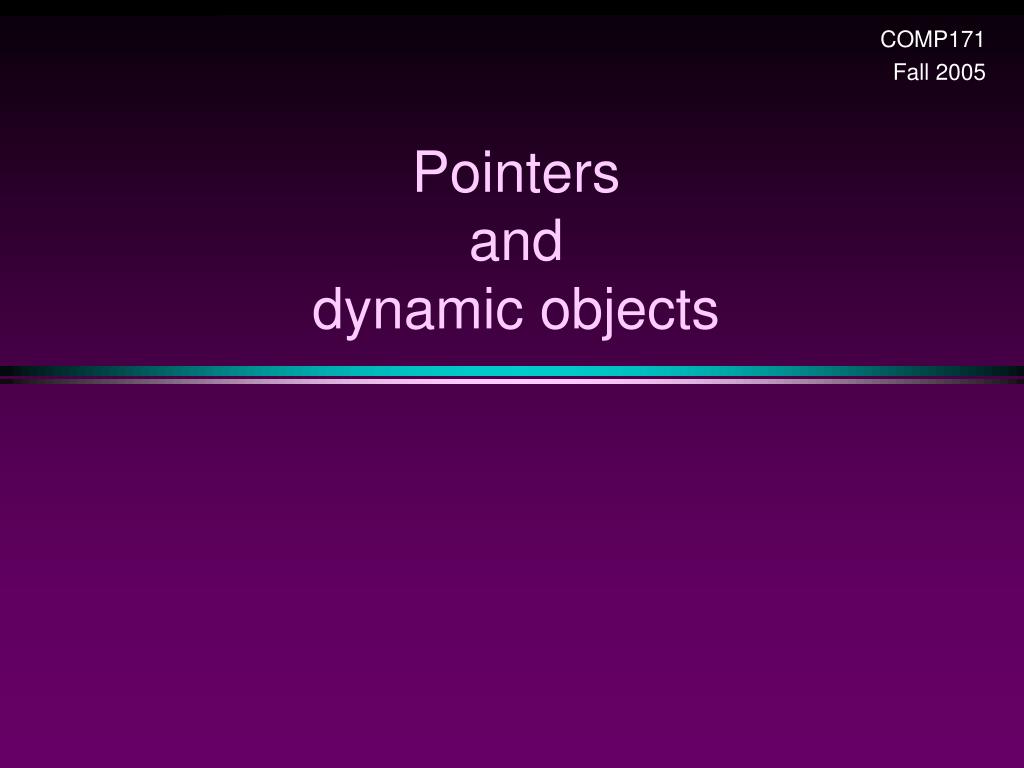 PPT - Pointers and dynamic objects PowerPoint Presentation, free ...