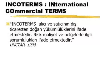 INCOTERMS : IN ternational CO mmercial TERMS