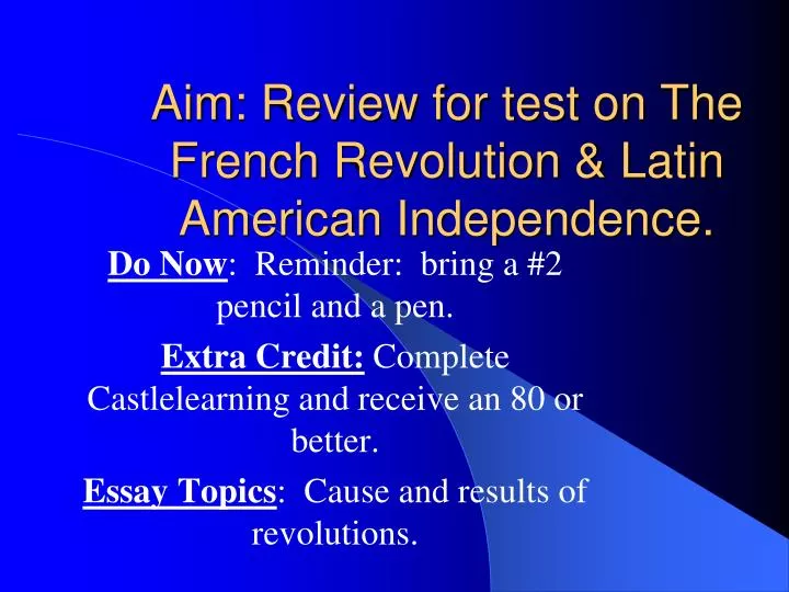 aim review for test on the french revolution latin american independence