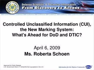 Controlled Unclassified Information (CUI), the New Marking System: What's Ahead for DoD and DTIC?