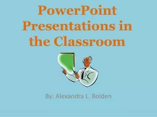 PowerPoint Presentations in the Classroom