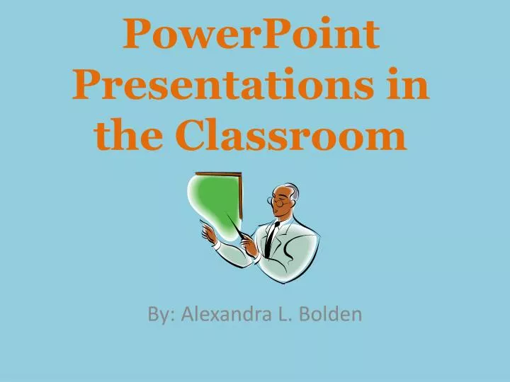 powerpoint presentations in the classroom