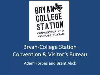 Bryan-College Station Convention &amp; Visitor’s Bureau