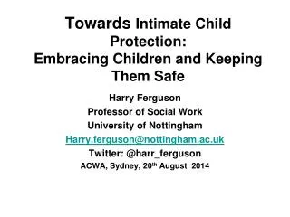 Towards Intimate Child Protection: Embracing Children and Keeping Them Safe