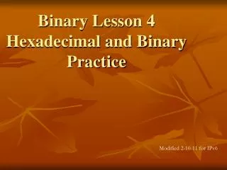 Binary Lesson 4 Hexadecimal and Binary Practice