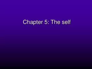 Chapter 5: The self