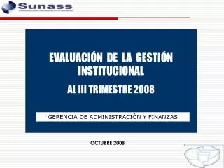 EVALUACIÓN DE LA GESTIÓN INSTITUCIONAL AL III TRIMESTRE 2008