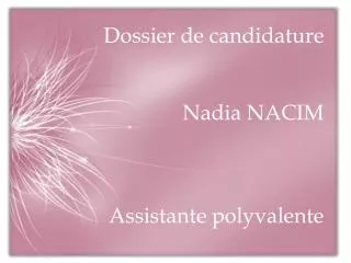 Dossier de candidature Nadia NACIM Assistante polyvalente