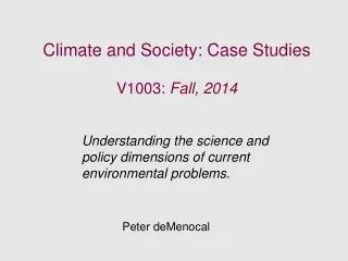 Climate and Society: Case Studies V1003: Fall, 2014