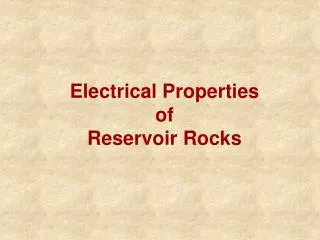 Electrical Properties of Reservoir Rocks