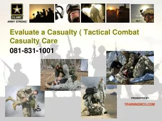 Evaluate a Casualty ( Tactical Combat Casualty Care