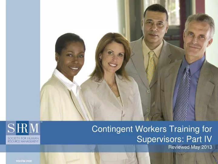 contingent workers training for supervisors part iv reviewed may 2013