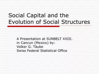 Social Capital and the Evolution of Social Structures