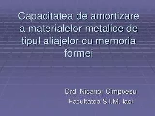 Capacitatea de amortizare a materialelor metalice de tipul aliajelor cu memoria formei