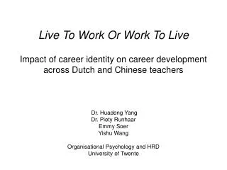 Dr. Huadong Yang Dr. Piety Runhaar Emmy Soer Yishu Wang Organisational Psychology and HRD