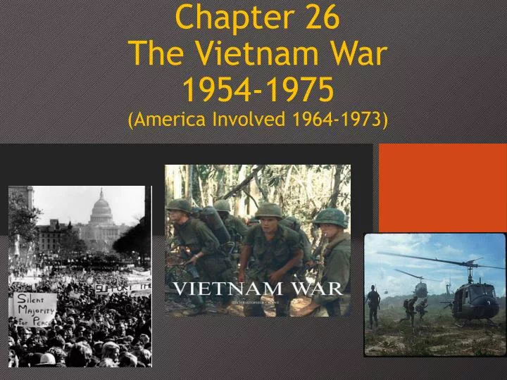 chapter 26 the vietnam war 1954 1975 america involved 1964 1973