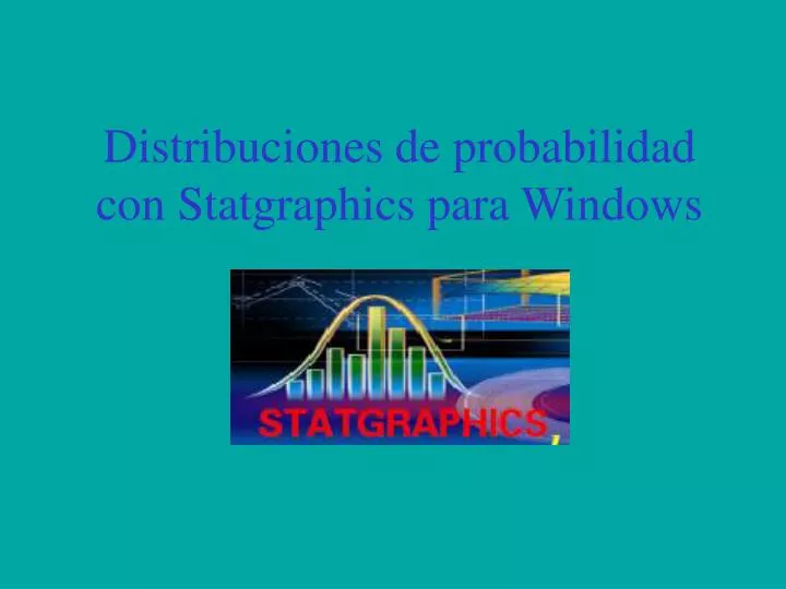 distribuciones de probabilidad con statgraphics para windows