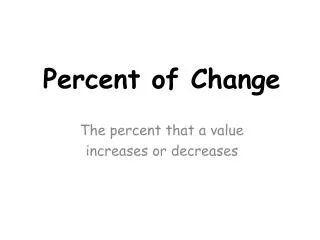 The percent that a value increases or decreases
