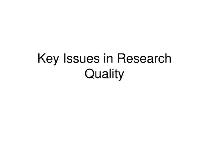 key issues in research quality