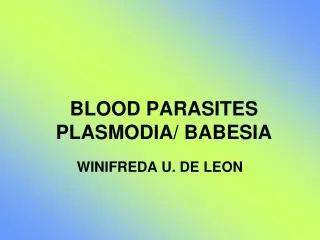 BLOOD PARASITES PLASMODIA/ BABESIA