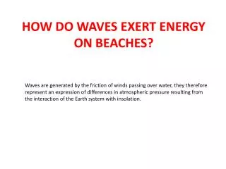 HOW DO WAVES EXERT ENERGY ON BEACHES?