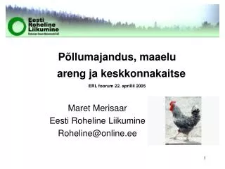 Põllumajandus, maaelu areng ja keskkonnakaitse ERL foorum 22. aprillil 2005