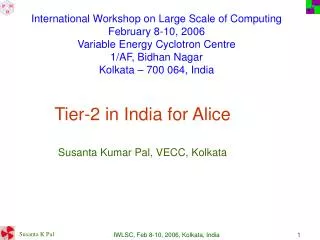 Tier-2 in India for Alice Susanta Kumar Pal, VECC, Kolkata