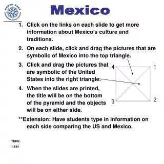 Click on the links on each slide to get more information about Mexico’s culture and traditions.