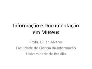 Informação e Documentação em Museus