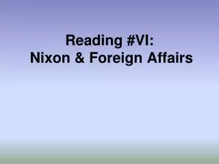Reading #VI: Nixon &amp; Foreign Affairs